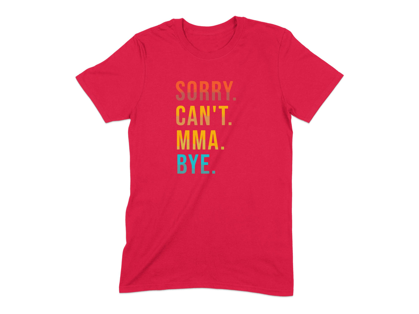 Sorry Can't MMA Bye Graphic T-Shirt product