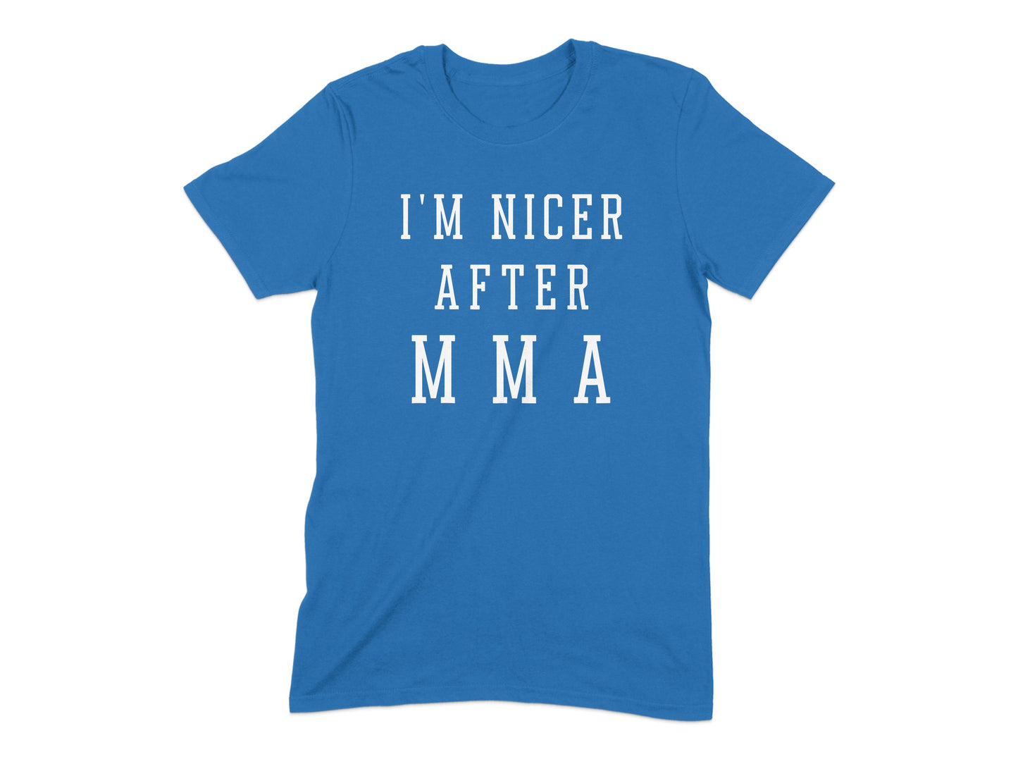 I'm Nicer After MMA Shirt Unique Funny Product