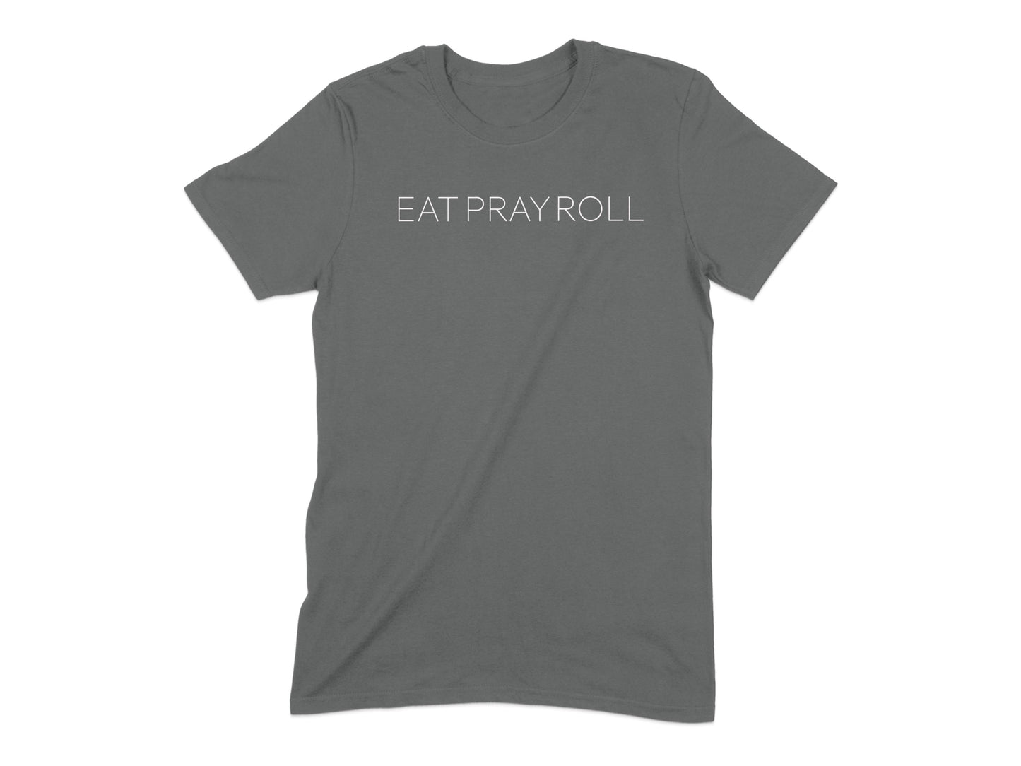 Eat Pray Roll Graphic T-shirt Casual Wear Product