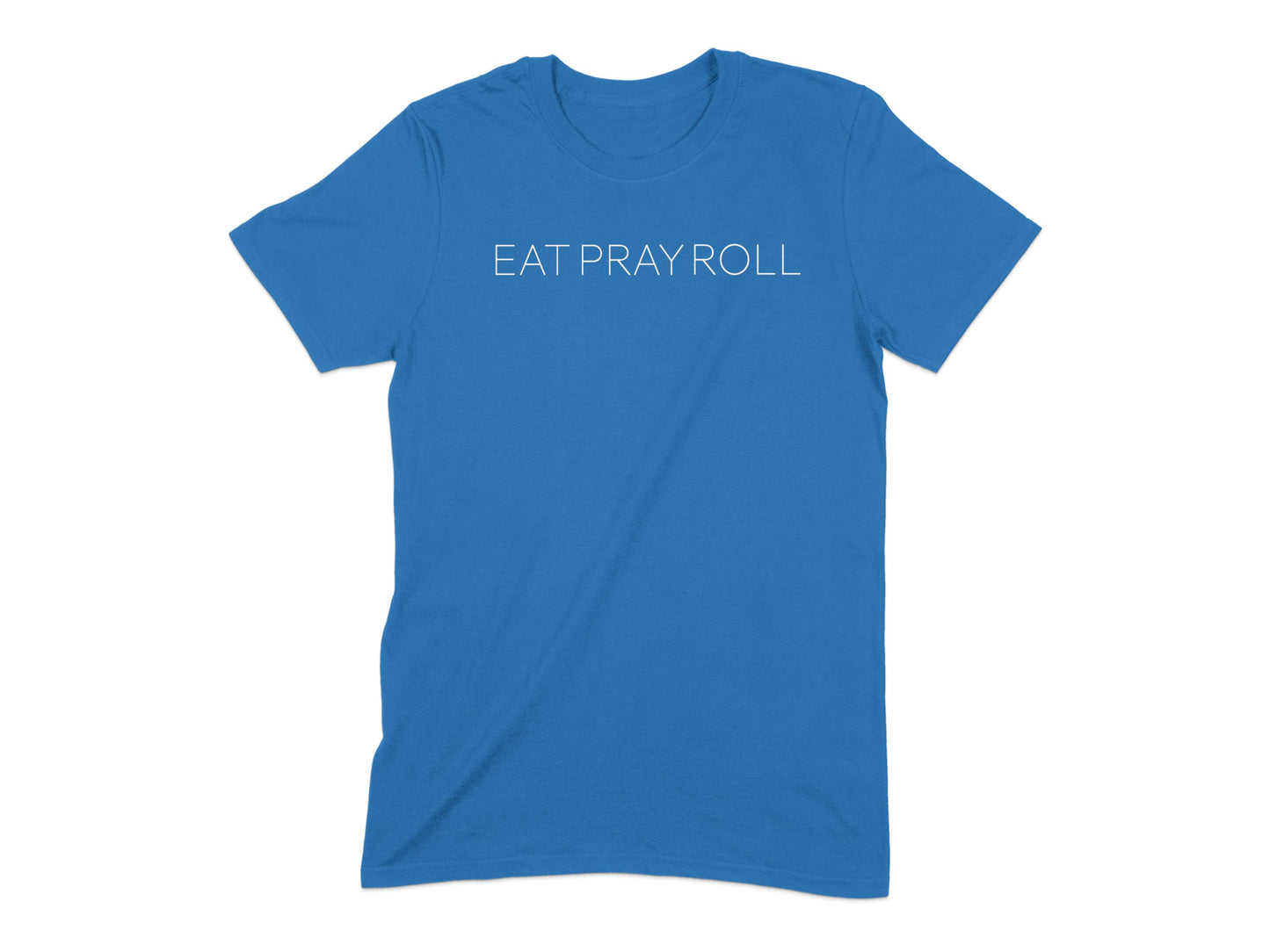 Eat Pray Roll Blue Graphic T-Shirt product type