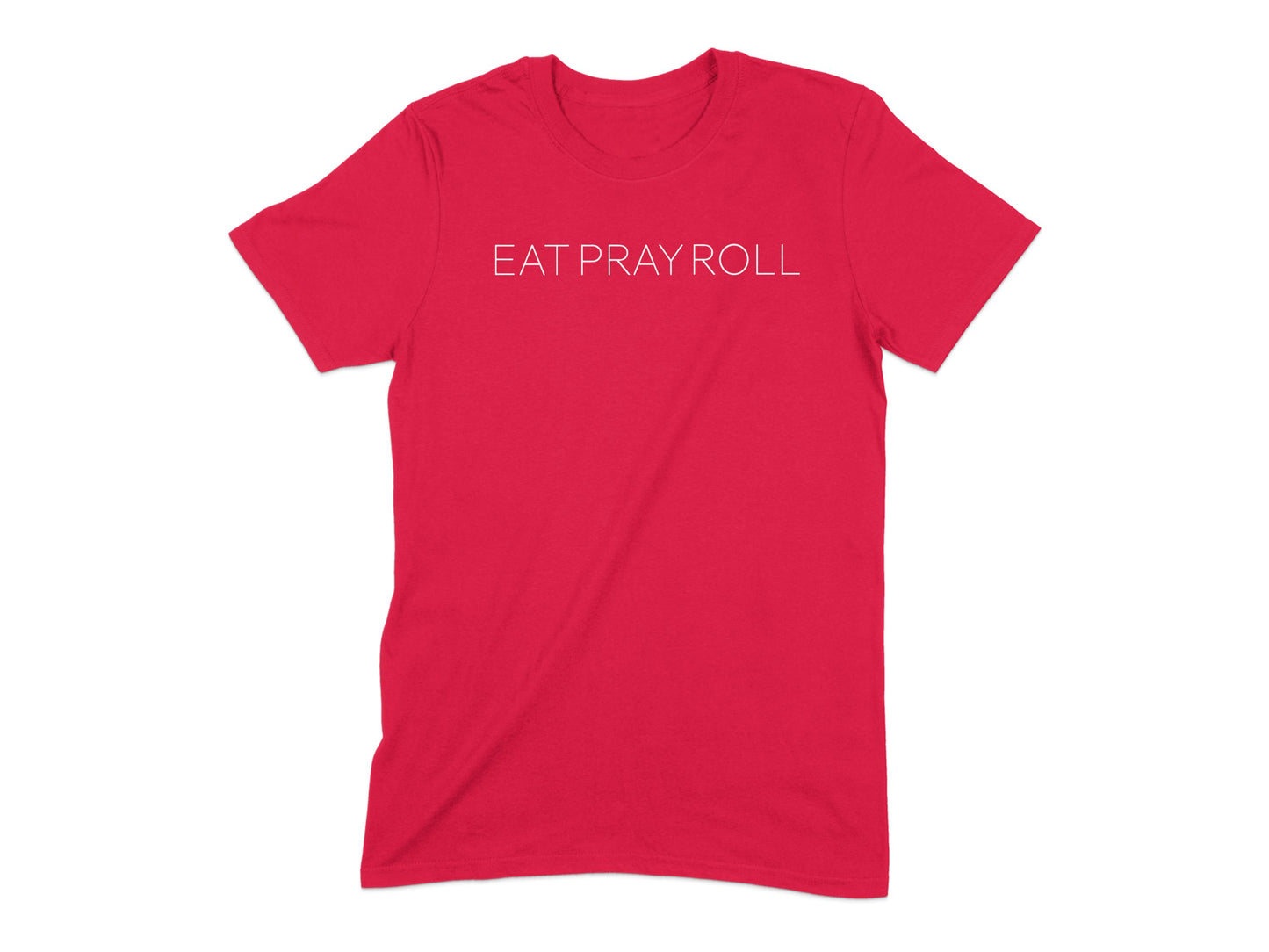 Eat Pray Roll Graphic Tee Trendy Casual Shirt product type