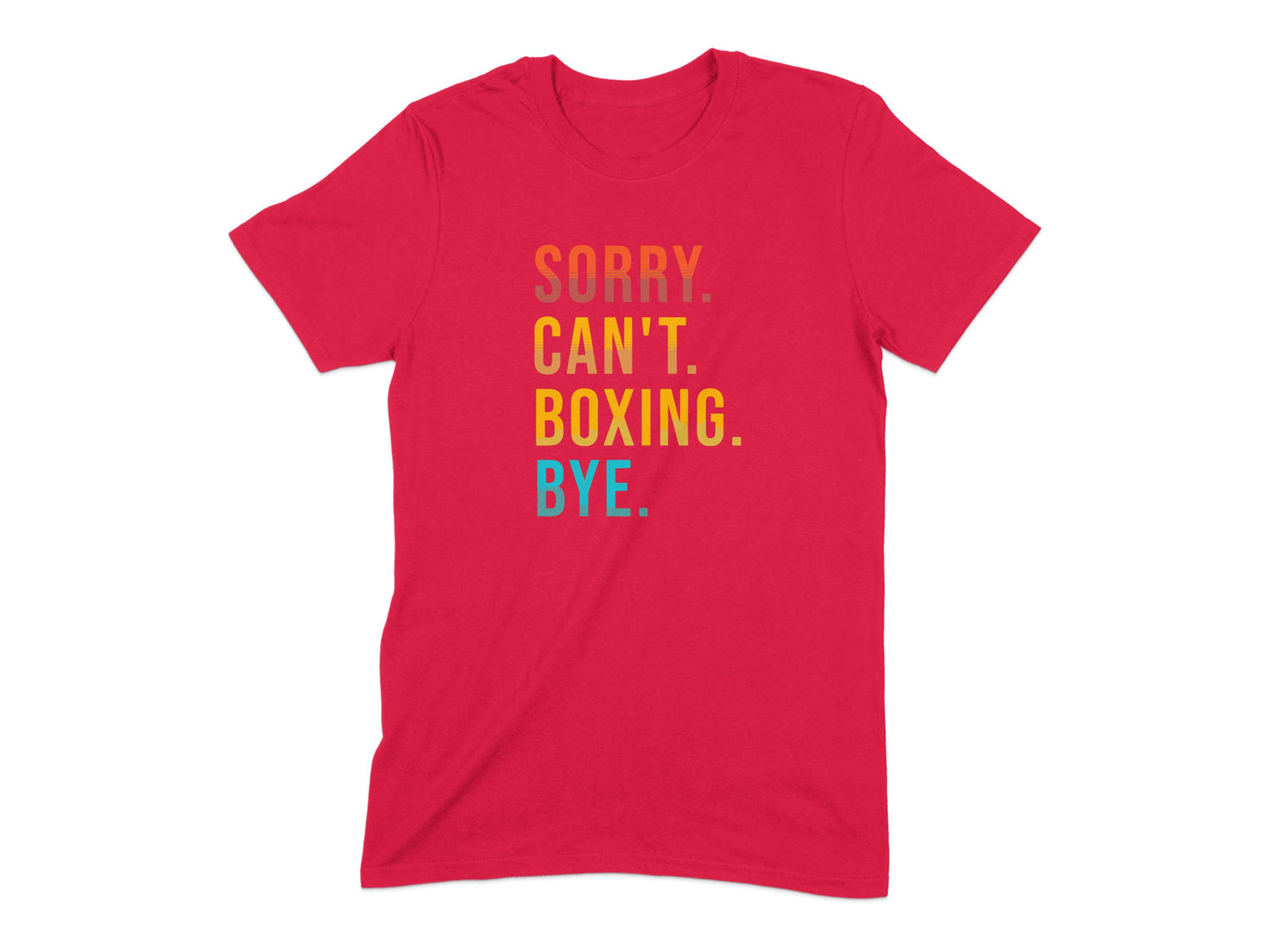 Sorry Can't Boxing Bye Graphic Tee Shirt product