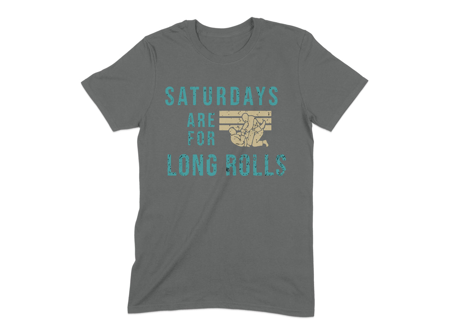 Saturdays Are For Long Rolls T-shirt product