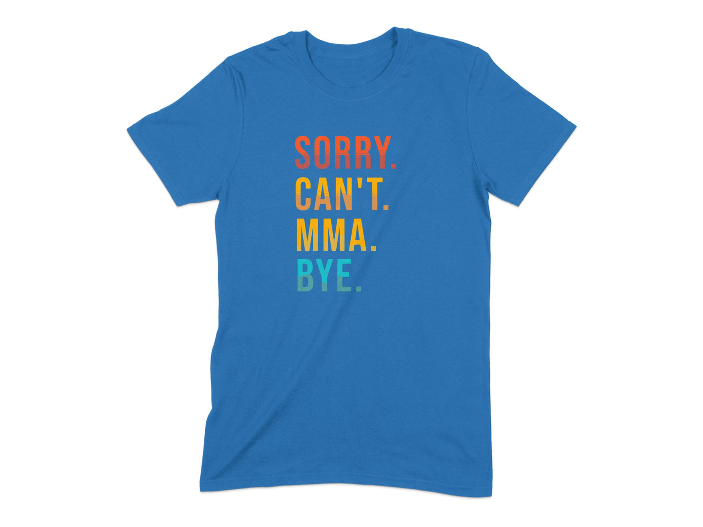 Sorry Can't MMA Bye Graphic Teal T-shirt product type