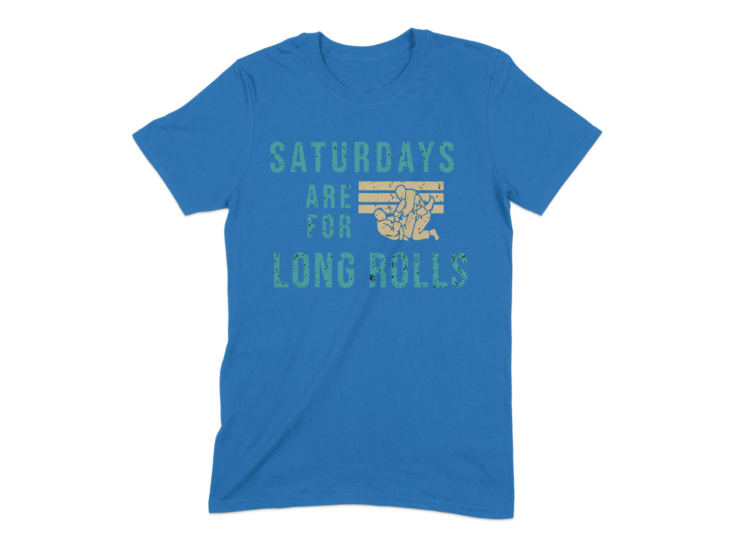 Saturdays Are For Long Rolls T-shirt product