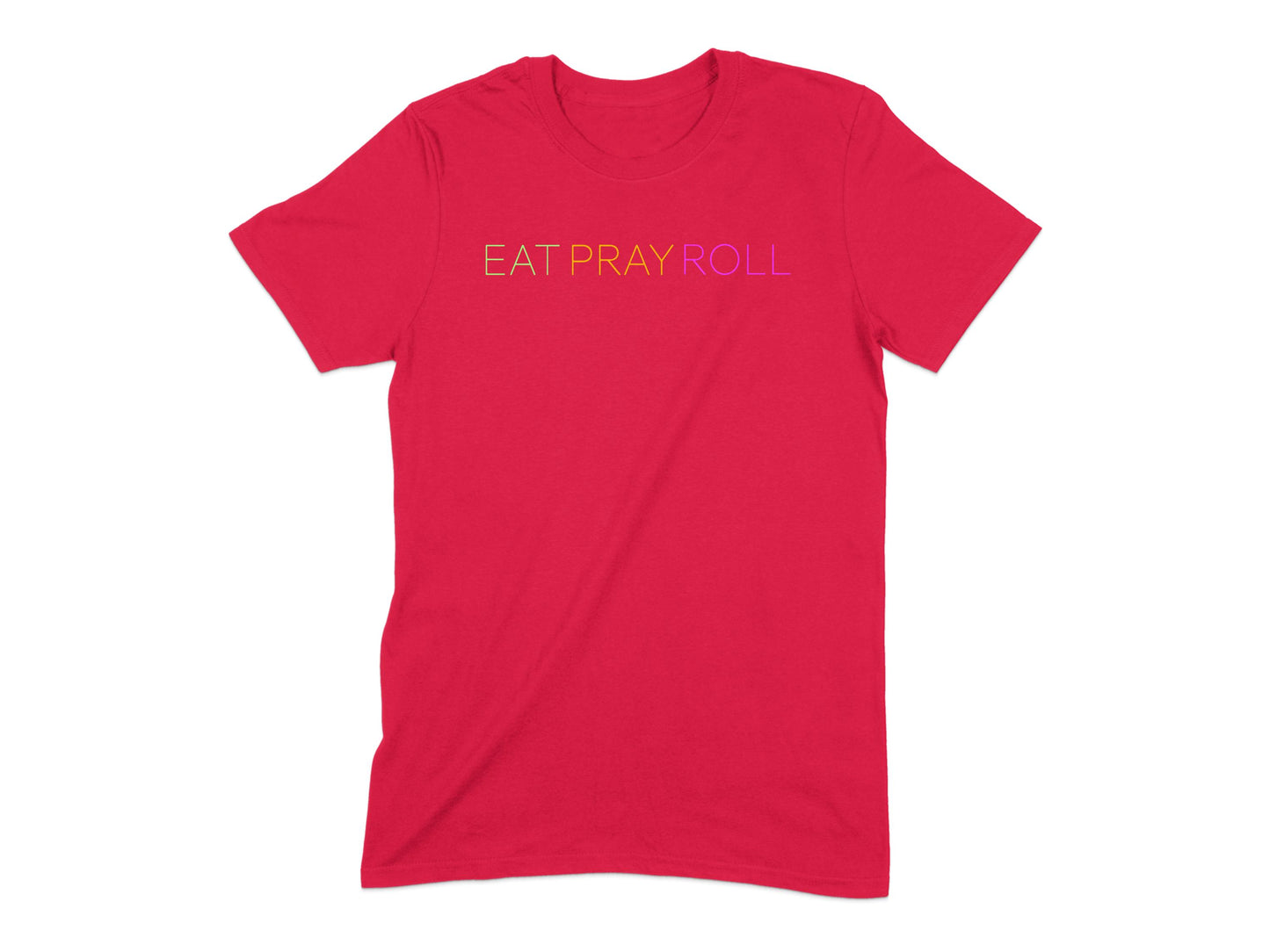 Eat Pray Roll Graphic Tee Casual Wear Product