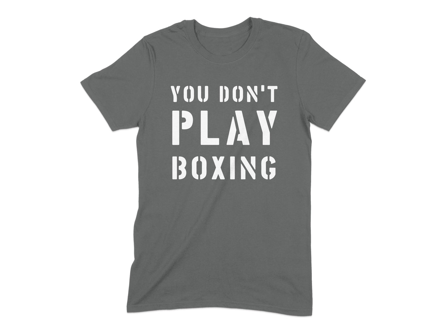 You Don't Play Boxing Graphic Tee shirt product type