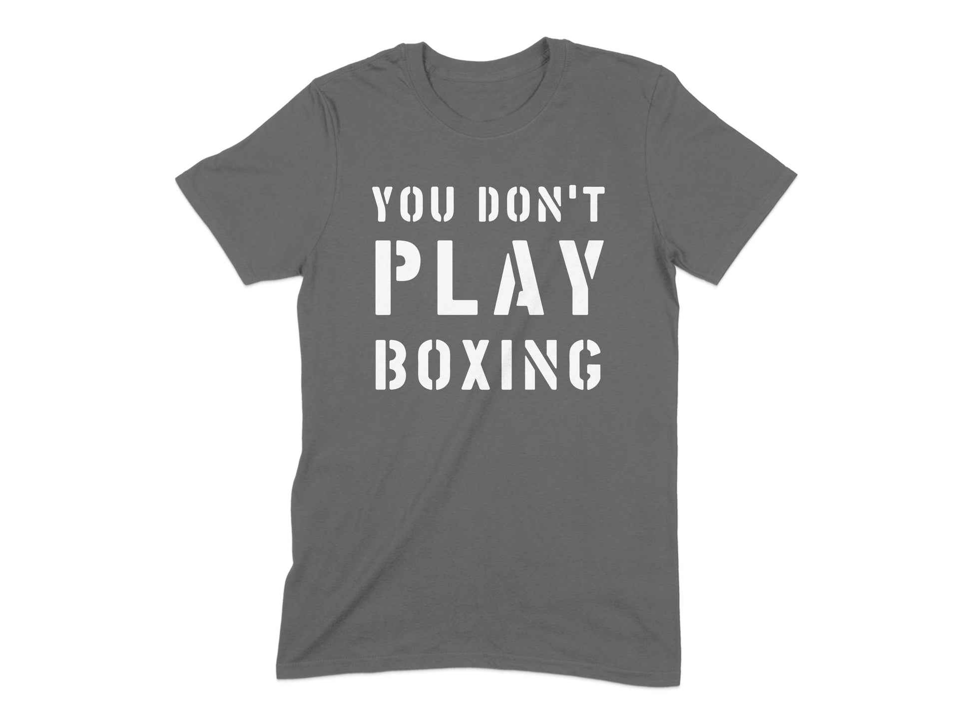 You Don't Play Boxing Graphic Tee shirt product type