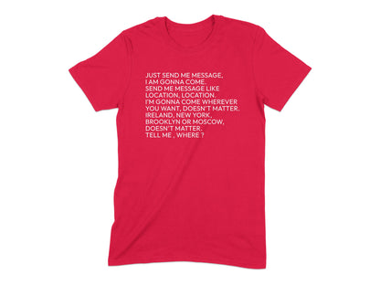 Just Send Me Message Location Statement T-shirt product type