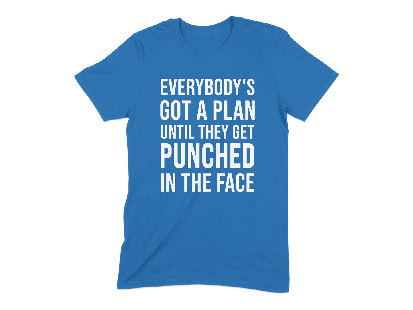 Everybody's Got a Plan Until Punched T-Shirt product