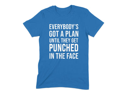 Everybody's Got a Plan Until Punched T-Shirt product