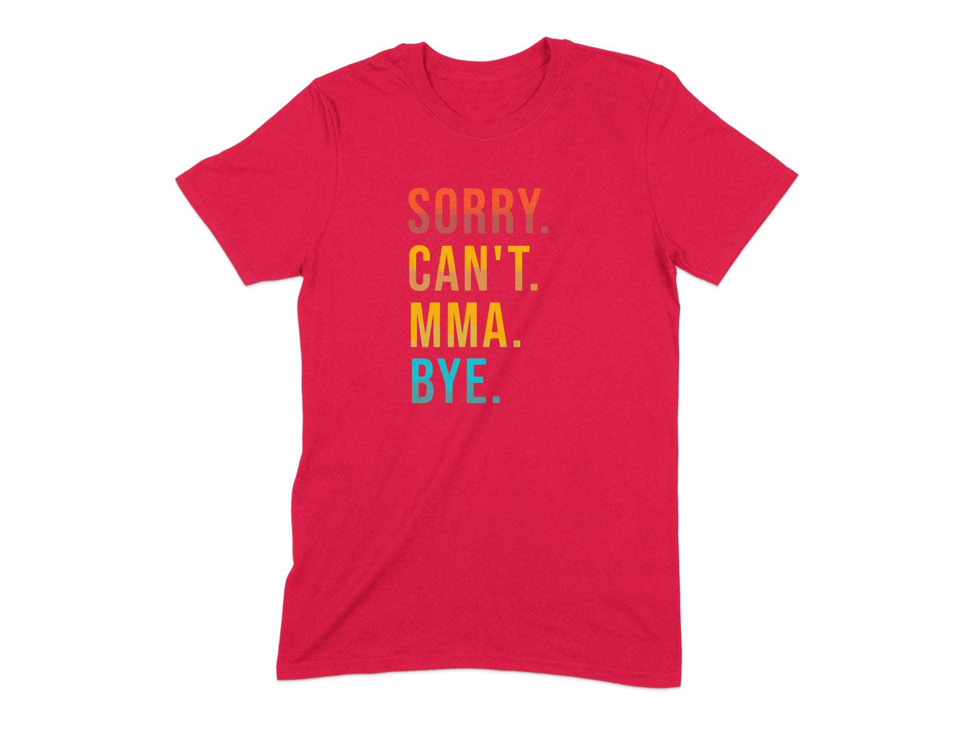 Sorry Can't MMA Bye Graphic T-Shirt product
