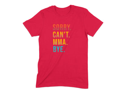 Sorry Can't MMA Bye Graphic T-Shirt product
