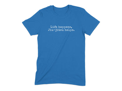 Life Happens Jiu-jitsu Helps Graphic T-shirt product