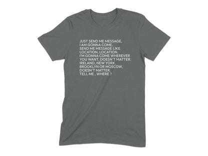 Just Send Me Message I Am Gonna Come T-shirt product