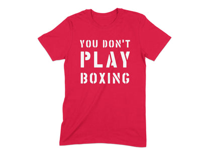 You Don't Play Boxing Quote Red Tee product