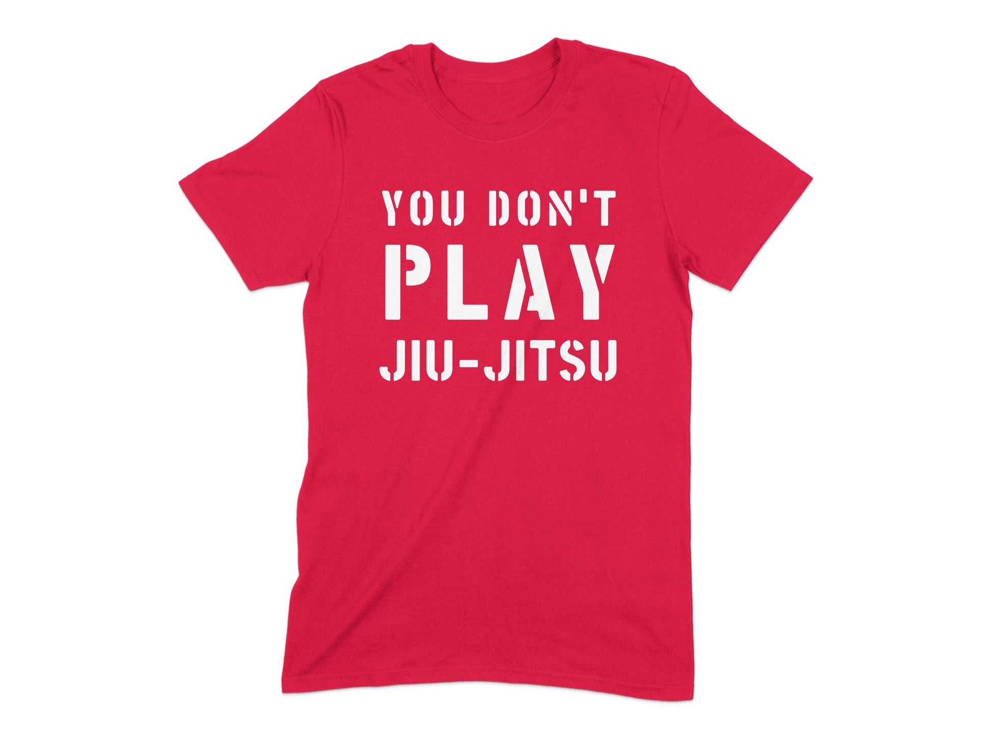 You Don't Play Jiu-Jitsu Statement Shirt product type