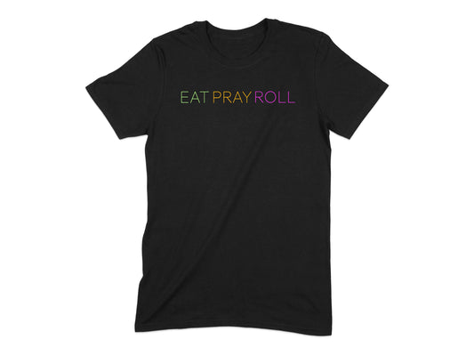 Eat Pray Roll Graphic Tee product type