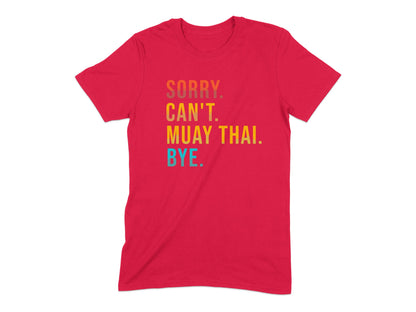 Sorry Cant Muay Thai Bye Graphic T-Shirt product type