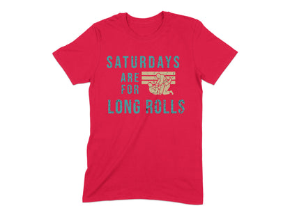 Saturdays Are For Long Rolls Printed T-shirt product type