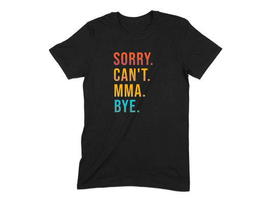 Sorry Can't MMA Bye Graphic T-Shirt product