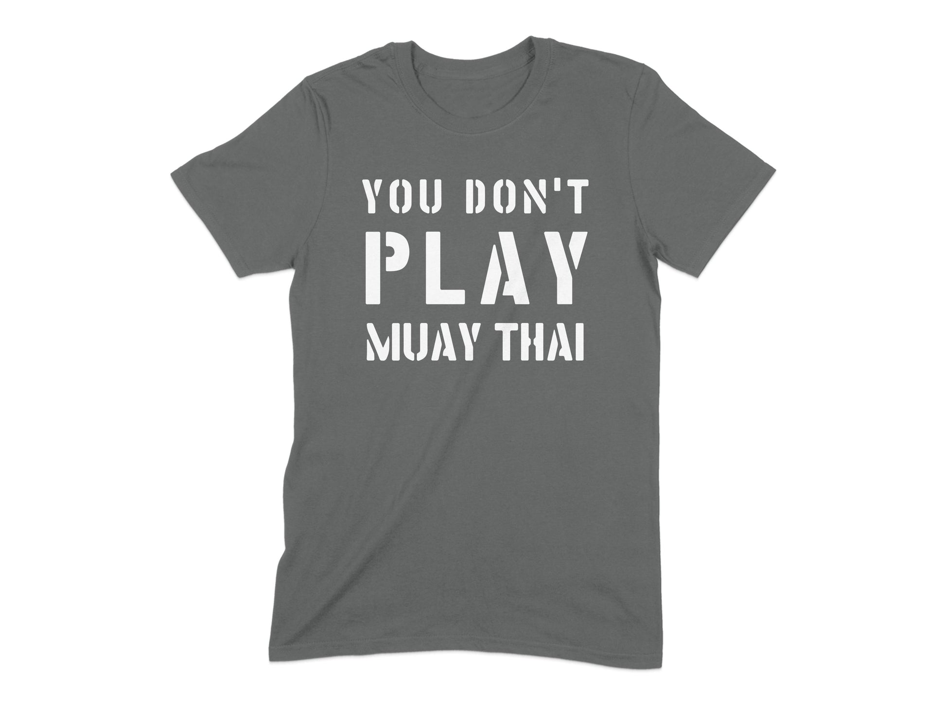 You Don't Play Muay Thai Graphic T-Shirt product